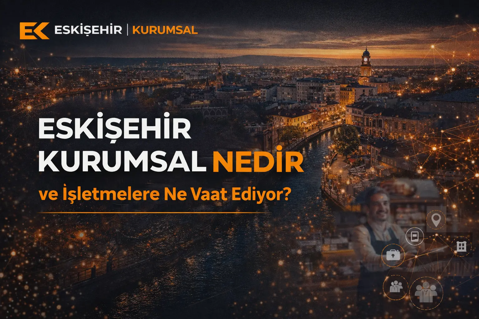 Eskişehir Kurumsal Nedir?